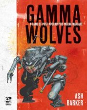 Gamma Wolves A Game Of PostApocalyptic Mecha Warfare
