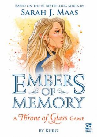 Embers Of Memory: A Throne Of Glass Game by Kuro & Sarah J. Maas & Coralie Jubenott