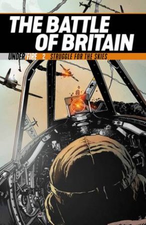 The Battle of Britain: Struggle For The Skies by Dale Carothers, Daniel Devargas &  Esteve Polls