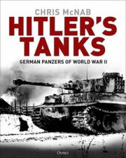 Hitlers Tanks German Panzers Of World War II