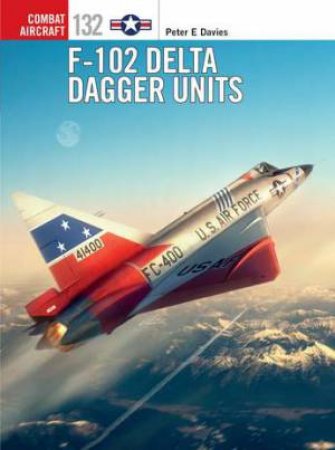 F-102 Delta Dagger Units by Peter E. Davies
