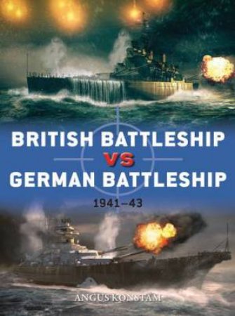 British Battleship vs German Battleship by Angus Konstam
