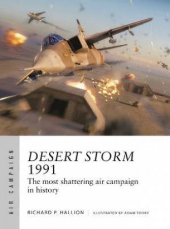 Desert Storm 1991 by Richard P. Hallion