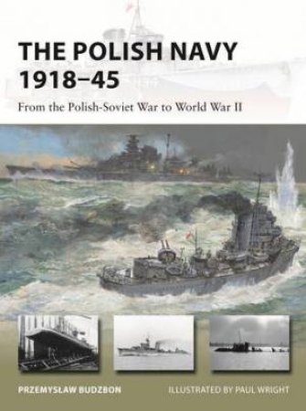 The Polish Navy 191845 by Przemyslaw Budzbon & Paul Wright