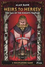 Heirs To Heresy Fall Of The Knights Templar