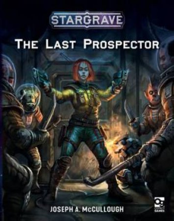 Stargrave: The Last Prospector by Joseph A. McCullough & Michele Giorgi