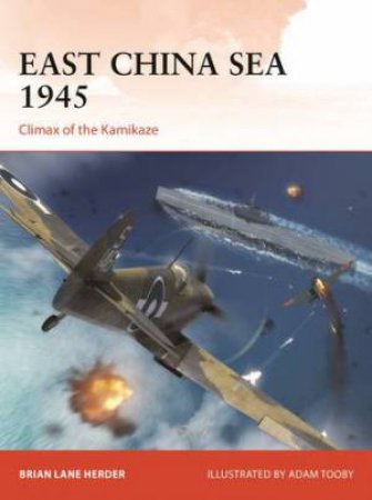 East China Sea 1945 by Brian Lane Herder & Adam Tooby
