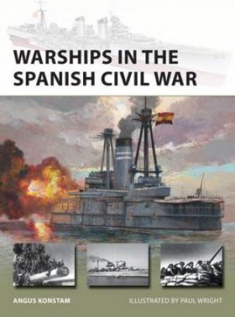 Warships In The Spanish Civil War by Angus Konstam