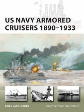 US Navy Armored Cruisers 1890–1933 by Brian Lane Herder & Paul Wright