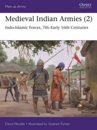 Medieval Indian Armies (2) by David Nicolle & Graham Turner