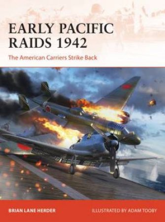 Early Pacific Raids 1942 by Brian Lane Herder & Adam Tooby