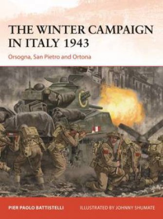 The Winter Campaign in Italy 1943 by Pier Paolo Battistelli & Johnny Shumate