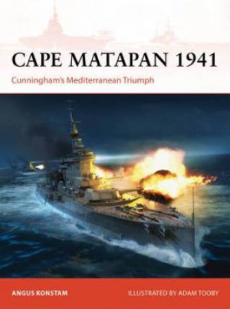Cape Matapan 1941 by Angus Konstam & Adam Tooby