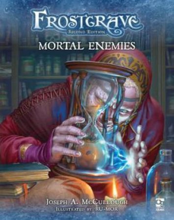 Frostgrave: Mortal Enemies by Joseph A. McCullough & RU-MOR aRU-MOR