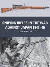 Sniping Rifles in the War Against Japan 194145