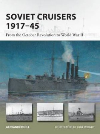 Soviet Cruisers 191745 by Alexander Hill & Paul Wright