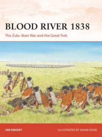 Blood River 1838 by Ian Knight & Adam Hook