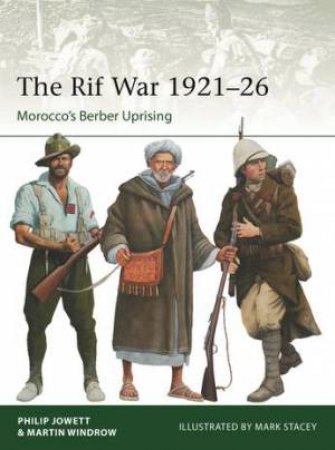 The Rif War 1921–26 by Philip Jowett & Martin Windrow