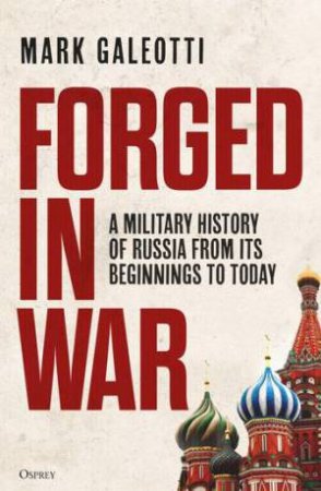 Forged in War by Mark Galeotti