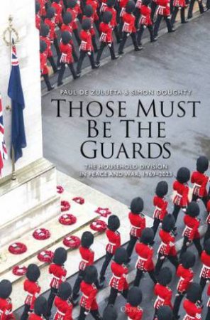 Those Must Be The Guards by Paul de Zulueta & Simon Doughty