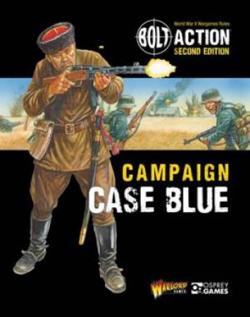 Bolt Action: Campaign: Case Blue by Warlord Games & Peter Dennis