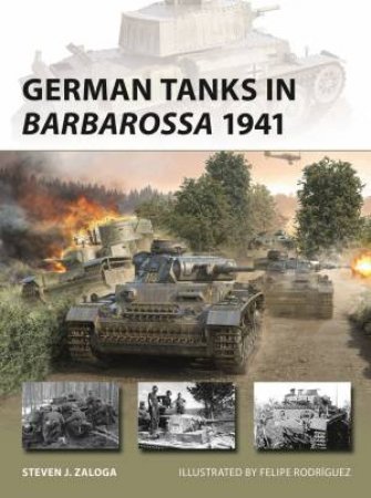 German Tanks in Barbarossa 1941 by Steven J. Zaloga & Felipe Rodríguez