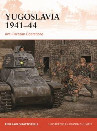 Yugoslavia 1941-44 by Pier Paolo Battistelli & Johnny Shumate