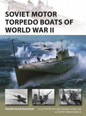 Soviet Motor Torpedo Boats of World War II by Przemyslaw Budzbon & Waldemar Góralski & Piotr Forkasiewicz