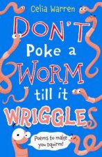 Dont Poke a Worm till it Wriggles