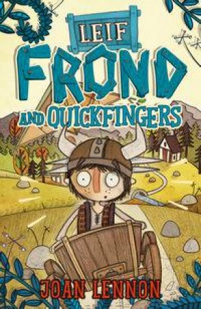 Leif Frond and Quickfingers by Joan Lennon
