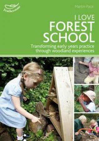 I Love Forest School by Martin Pace