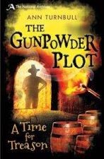 The Gunpowder Plot A Time for Treason
