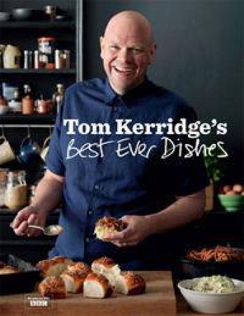 Tom Kerridge's Best Ever Dishes by Tom Kerridge