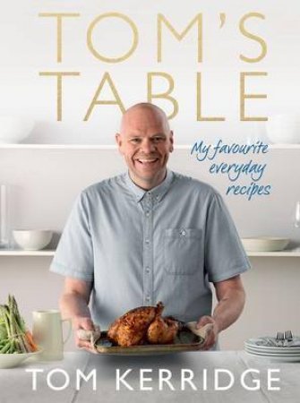 Tom's Table by Tom Kerridge