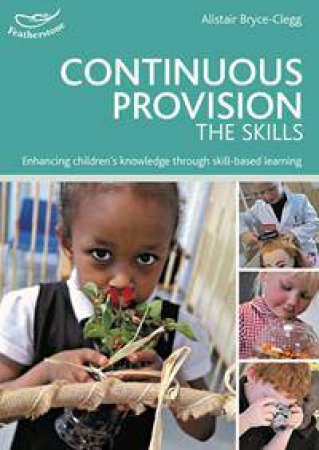 The Skill of Continuous Provision by Alistair Bryce-Clegg