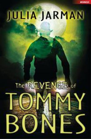 The Revenge of Tommy Bones by Julia Jarman