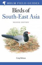 A Field Guide To The Birds Of SouthEast Asia