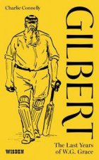 Gilbert The Last Years of WG Grace