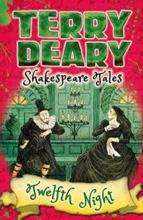 Shakespeare Tales: Twelfth Night by Terry Deary