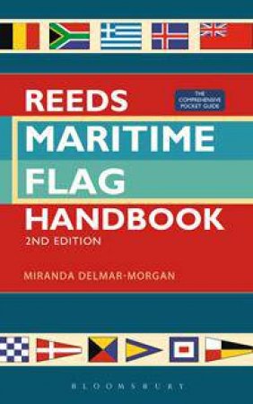 Reeds Maritime Flag Handbook, 2nd Ed by Miranda Delmar-Morgan