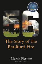 FiftySix The Story Of The Bradford Fire