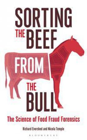 Sorting the Beef from the Bull by Richard Evershed & Nicola Temple