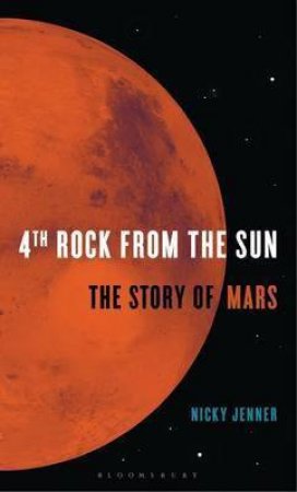 4th Rock From The Sun: The Story Of Mars by Nicky Jenner
