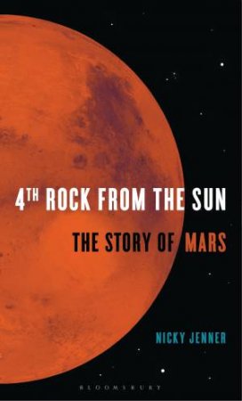 4th Rock From The Sun: The Story Of Mars by Nicky Jenner