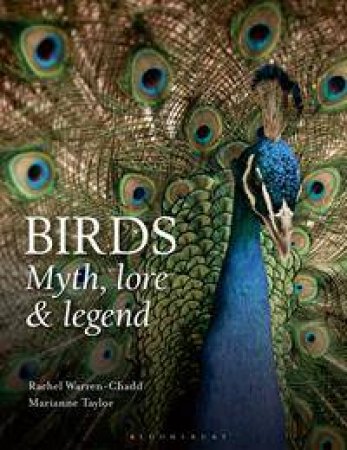 Birds: Myth, Lore And Legend by Marianne Taylor & Rachel Warren Chadd