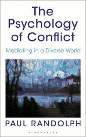 The Psychology of Conflict by Paul Randolph