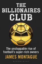 Billionaires Club The Unstoppable Rise Of Footballs SuperRich Owners