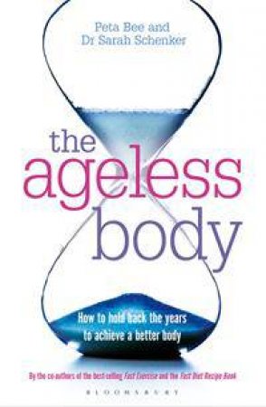The Ageless Body by Peta Bee & Sarah Schenker