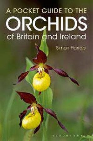 Pocket Guide To The Orchids Of Britain And Ireland by Simon Harrap