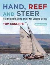 Hand Reef And Steer Traditional Sailing Skills For Classic Boats  2nd Ed